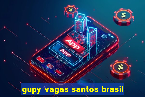 gupy vagas santos brasil